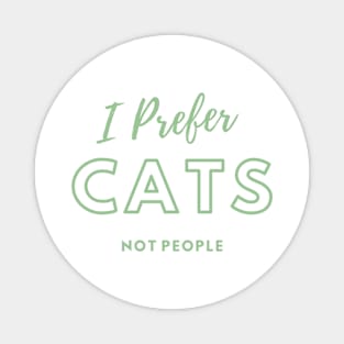 I Prefer Cats Not People Magnet